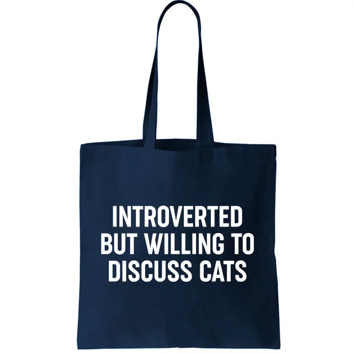 Funny Introverted But Willing To Discuss Cats Tote Bag