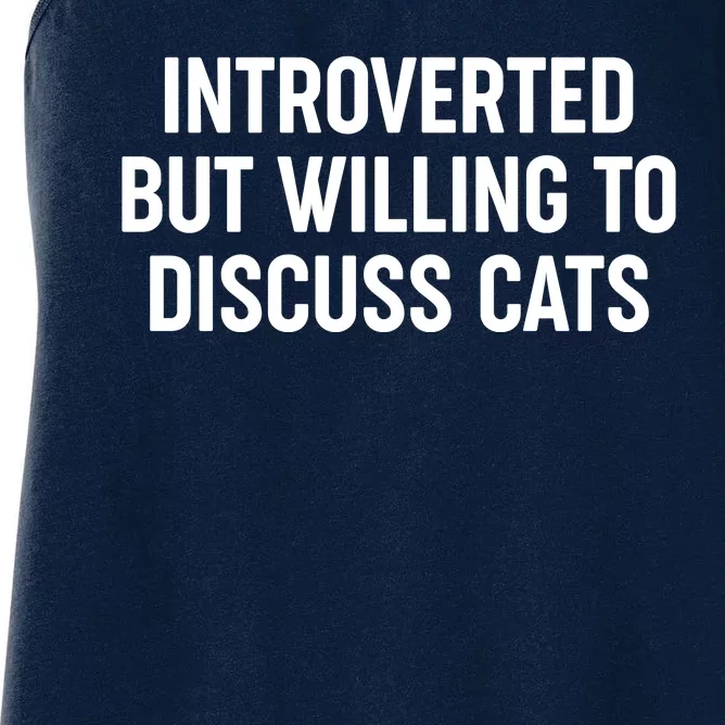 Funny Introverted But Willing To Discuss Cats Women's Racerback Tank