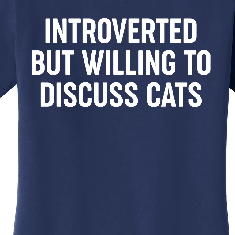 Funny Introverted But Willing To Discuss Cats Women's T-Shirt