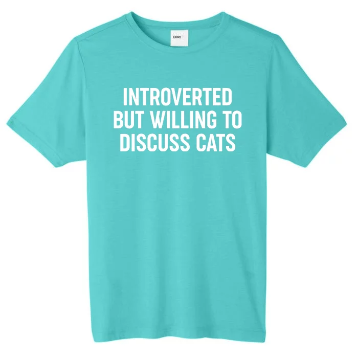 Funny Introverted But Willing To Discuss Cats ChromaSoft Performance T-Shirt