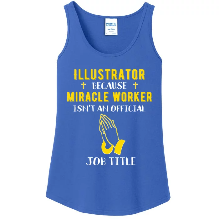 Funny Illustrator Because Miracle Worker Isn't A Job Title G Gift Ladies Essential Tank