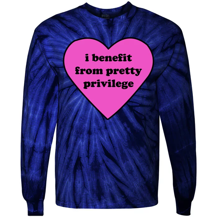 Funny I Benefit From Pretty Privilege 2000s Celebrity Style Meme Tie-Dye Long Sleeve Shirt