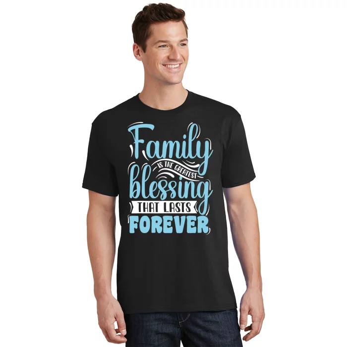 Family is Blessing Matching Family Gathering Reunion Party T-Shirt