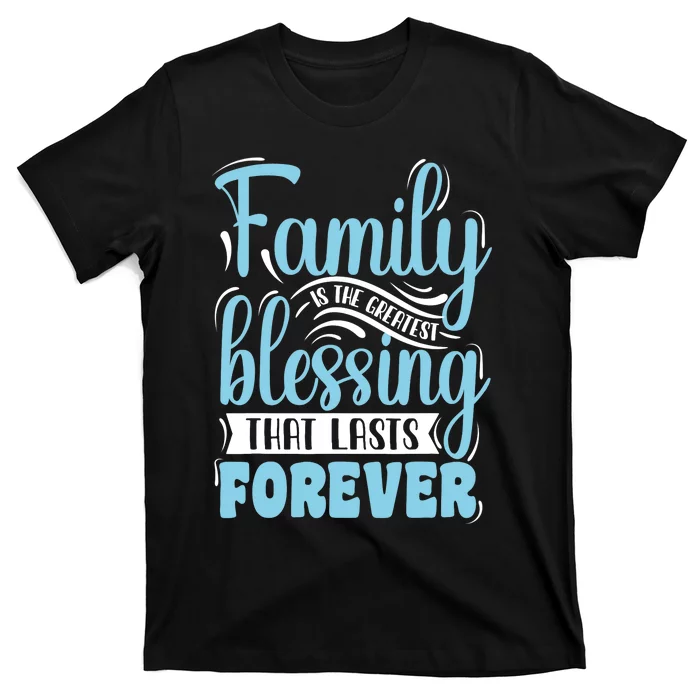 Family is Blessing Matching Family Gathering Reunion Party T-Shirt