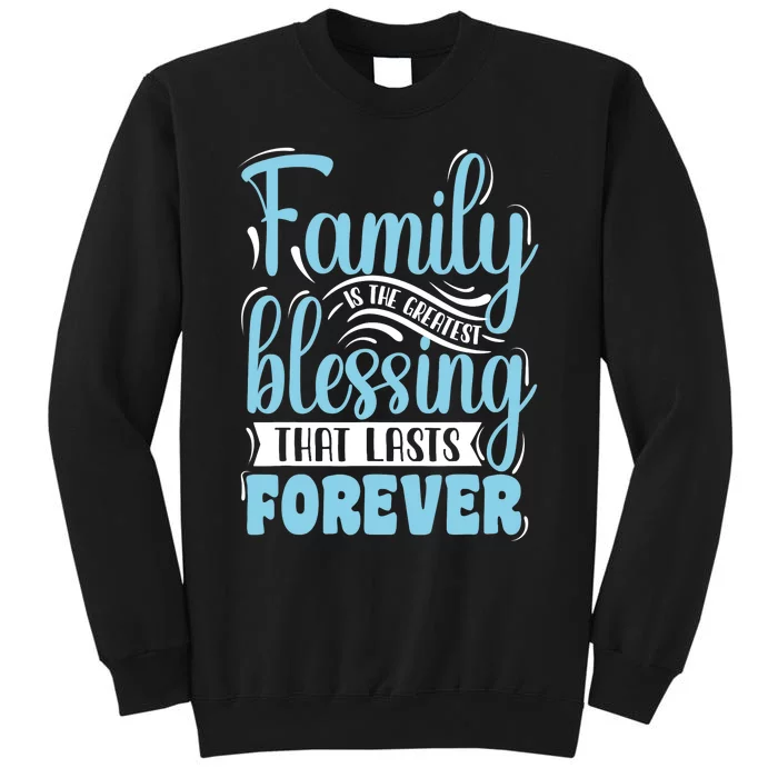 Family is Blessing Matching Family Gathering Reunion Party Tall Sweatshirt