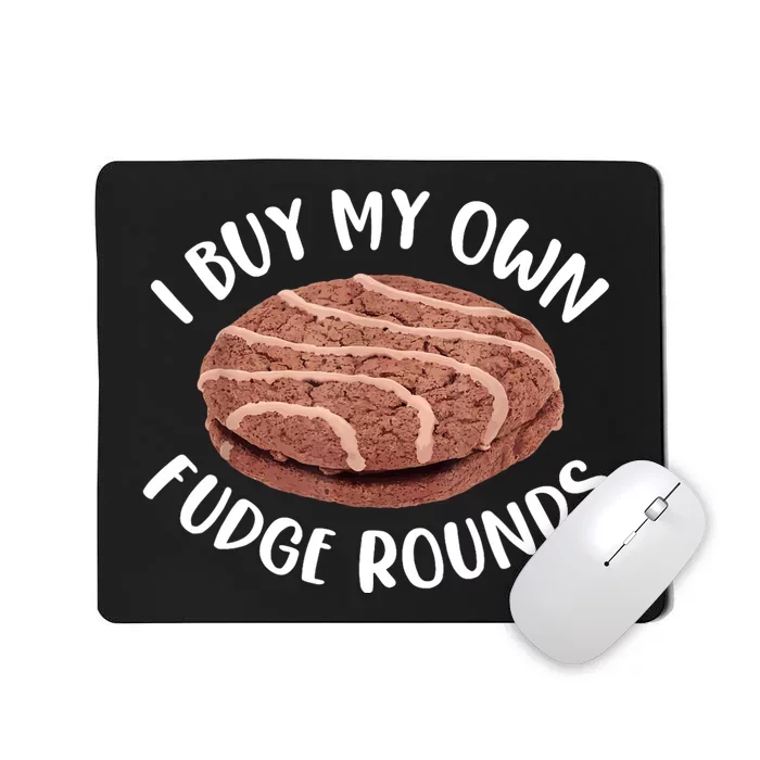 Funny I Buy My Own Fudge Rounds Vintage Fudge Rounds Mousepad