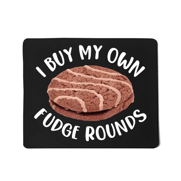 Funny I Buy My Own Fudge Rounds Vintage Fudge Rounds Mousepad