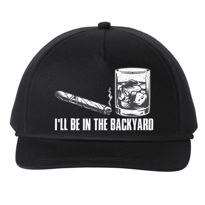 Funny I'll Be In The Backyard Cigar Whiskey Lover Snapback Five-Panel Rope Hat