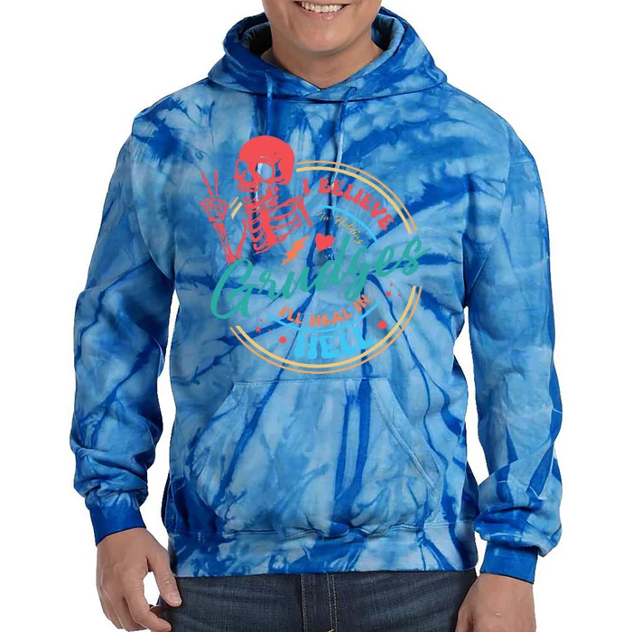 Funny I Believe In Holding Grudges I'll Heal in Hell Tie Dye Hoodie