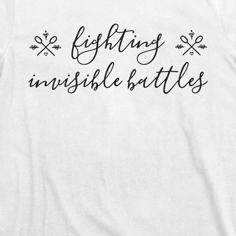 Fighting Invisible Battles Invisible Illness Awareness T-Shirt