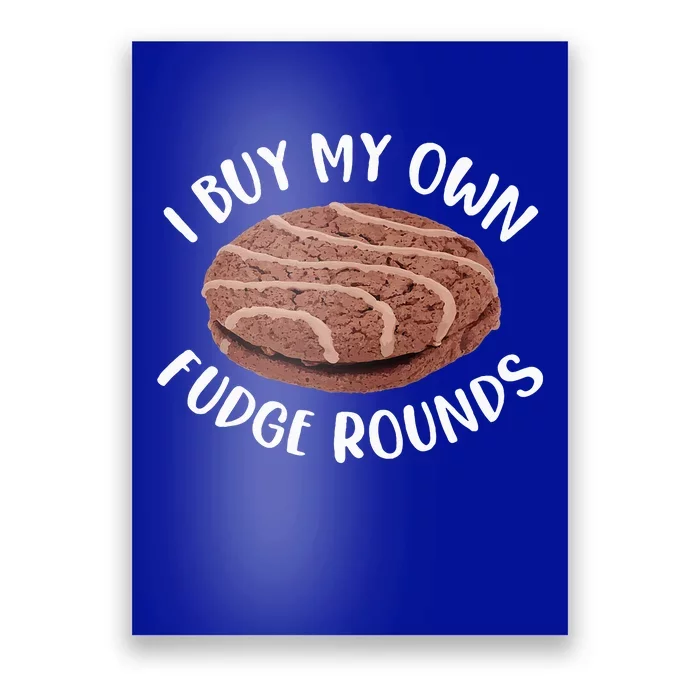 funny I Buy My Own Fudge Rounds Vintage Fudge Rounds Poster