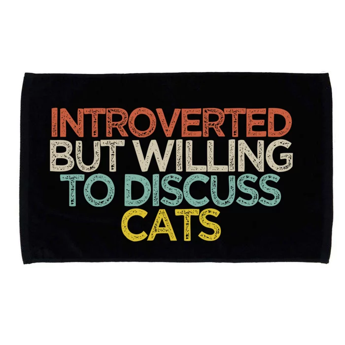 Funny Introverted But Willing To Discuss Cats Saying Gift Microfiber Hand Towel