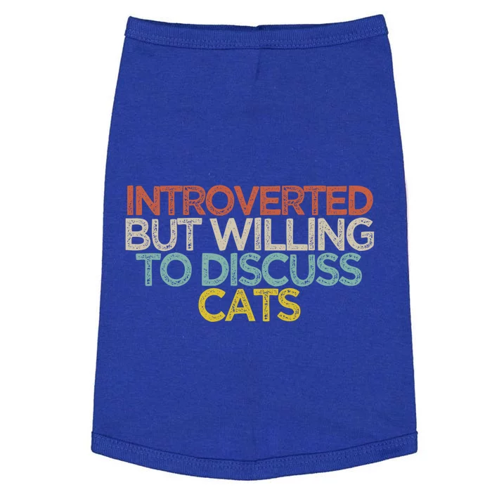 Funny Introverted But Willing To Discuss Cats Saying Gift Doggie Tank