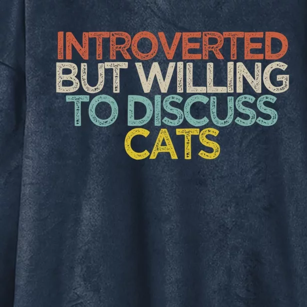 Funny Introverted But Willing To Discuss Cats Saying Gift Hooded Wearable Blanket