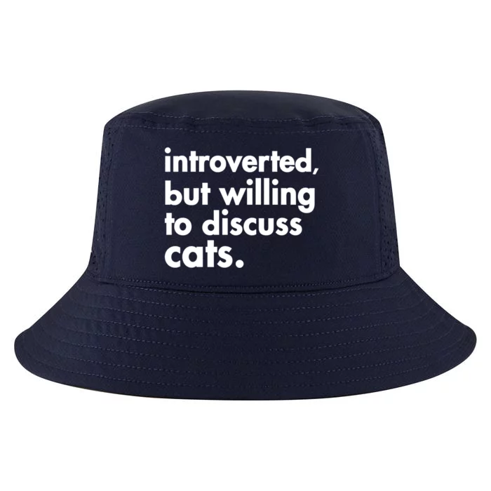 Funny Introverted But Willing To Discuss Cats Gift Cool Comfort Performance Bucket Hat