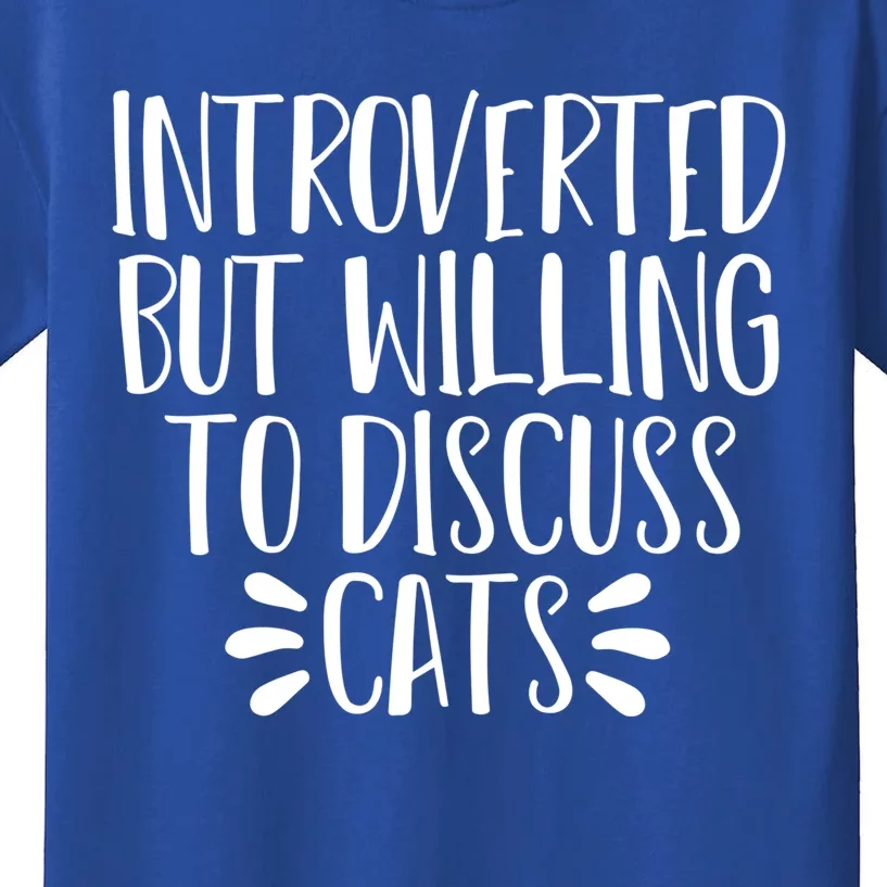 Funny Introverted But Willing To Discuss Cats Gift Kids T-Shirt