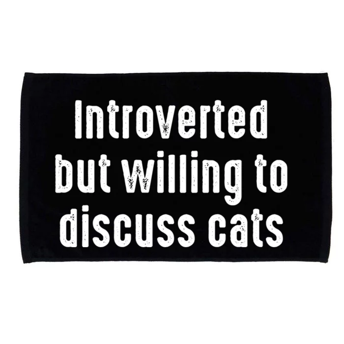 Funny Introverted But Willing To Discuss Cats Cute Gift Microfiber Hand Towel