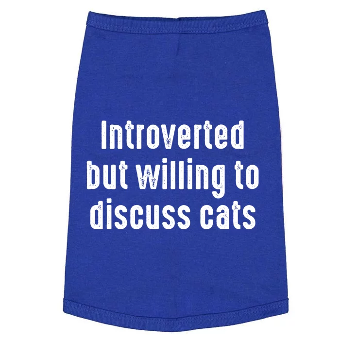 Funny Introverted But Willing To Discuss Cats Cute Gift Doggie Tank