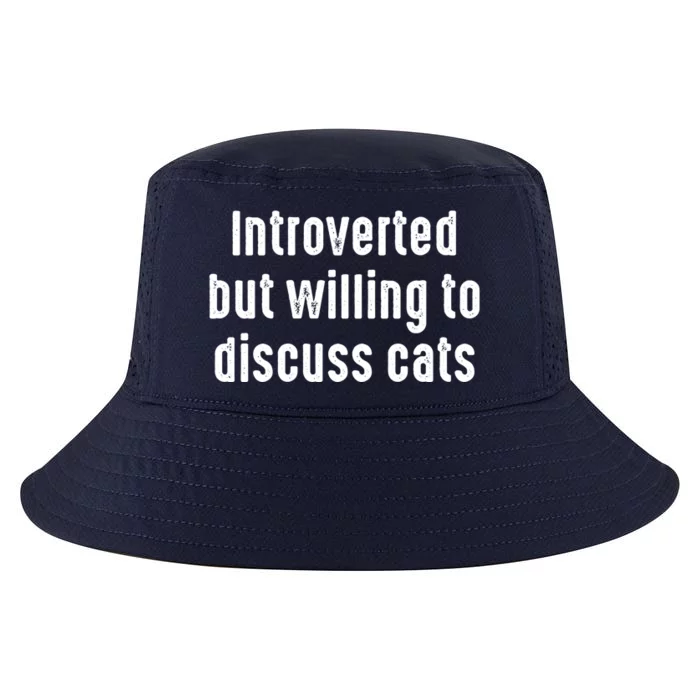 Funny Introverted But Willing To Discuss Cats Cute Gift Cool Comfort Performance Bucket Hat