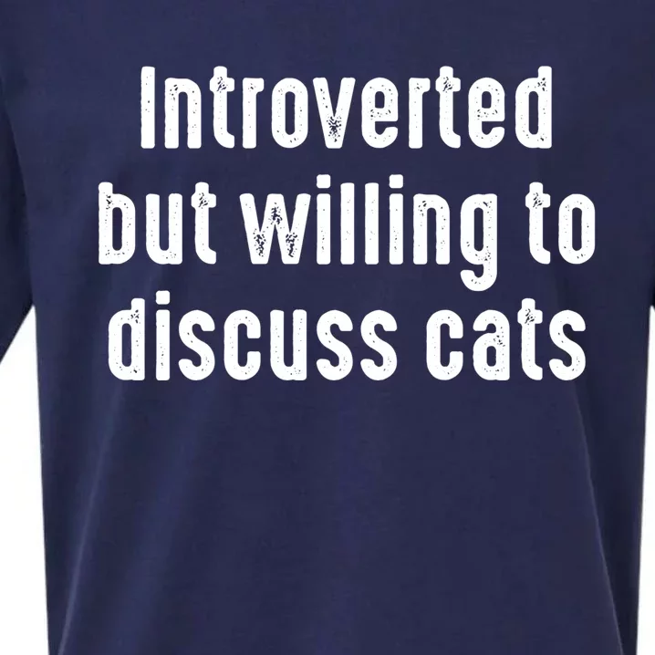 Funny Introverted But Willing To Discuss Cats Cute Gift Sueded Cloud Jersey T-Shirt