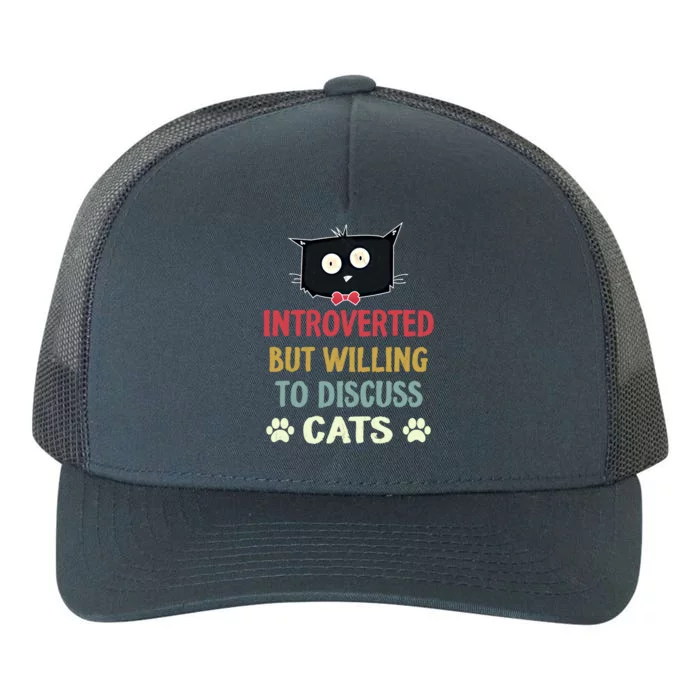 Funny Introverted But Willing To Discuss Cats Gift Yupoong Adult 5-Panel Trucker Hat