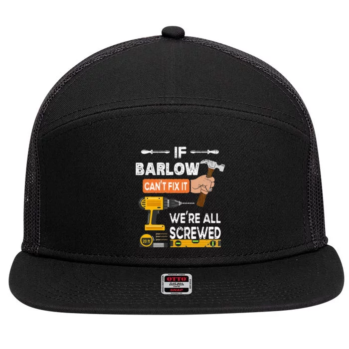 Funny if Barlow can't fix it no one can handyman carpenter 7 Panel Mesh Trucker Snapback Hat