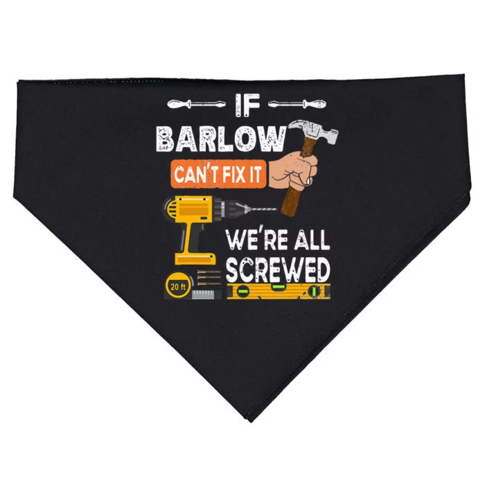 Funny if Barlow can't fix it no one can handyman carpenter USA-Made Doggie Bandana