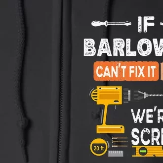 Funny if Barlow can't fix it no one can handyman carpenter Full Zip Hoodie