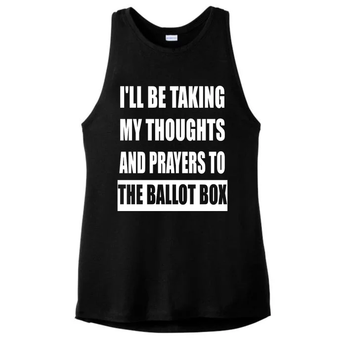 Funny ILl Be Taking My Thoughts And Prayers To The Ballot Box Ladies Tri-Blend Wicking Tank