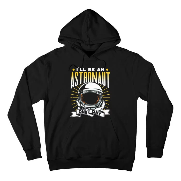 funny I'll Be An Astronaut One Day Rocket Astronomy Space Tall Hoodie