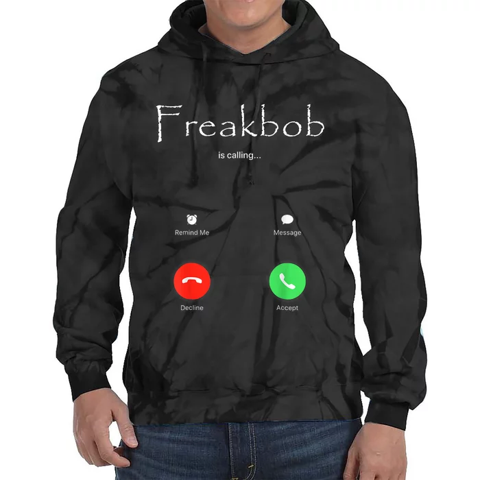 Freakbob Is Calling Freakabob Is Calling Tie Dye Hoodie