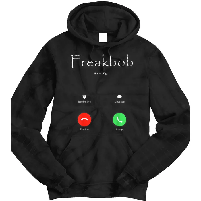 Freakbob Is Calling Freakabob Is Calling Tie Dye Hoodie