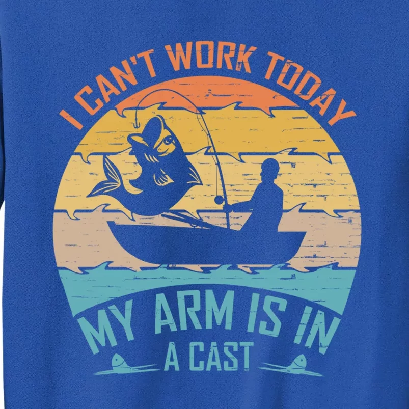 Fisher I Cant Work Today My Arm Is In A Cast Retro Funny Cute Gift Sweatshirt