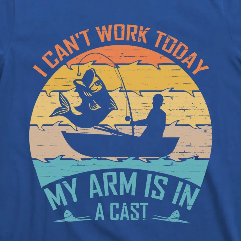 Fisher I Cant Work Today My Arm Is In A Cast Retro Funny Cute Gift T-Shirt