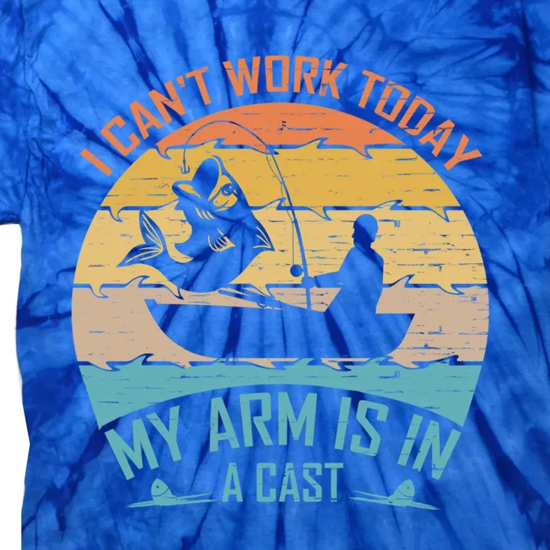 Fisher I Cant Work Today My Arm Is In A Cast Retro Funny Cute Gift Tie-Dye T-Shirt