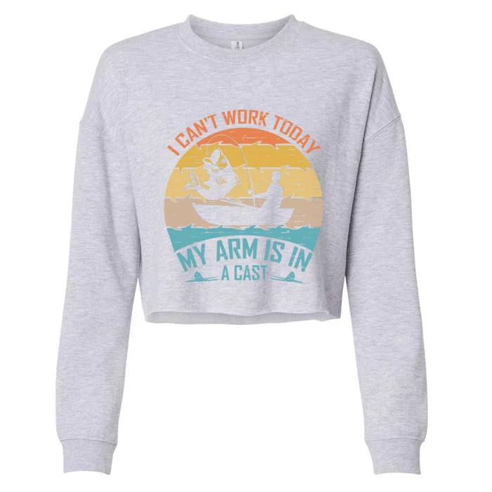 Fisher I Cant Work Today My Arm Is In A Cast Retro Funny Cute Gift Cropped Pullover Crew