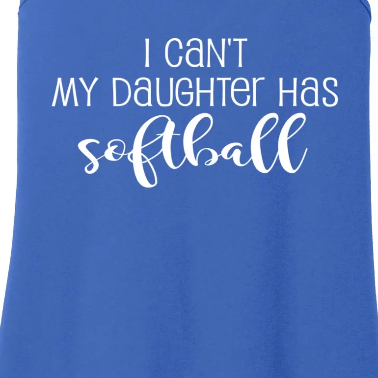 Funny I Cant My Daughter Has Softball Mom Or Dad Fun Gift Ladies Essential Tank