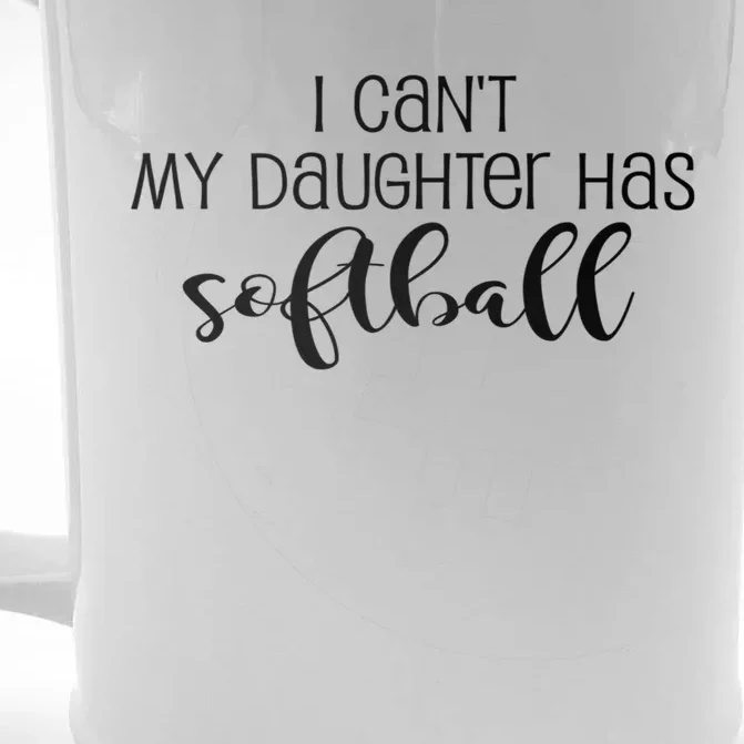 Funny I Cant My Daughter Has Softball Mom Or Dad Fun Gift Front & Back Beer Stein