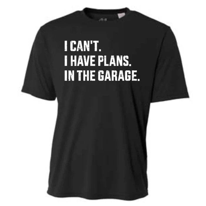 Funny I Can't I Have Plans In The Garage For Mechanic Father Cute Gift Cooling Performance Crew T-Shirt