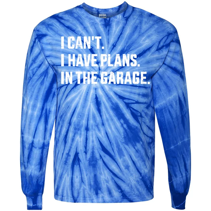 Funny I Can't I Have Plans In The Garage For Mechanic Father Cute Gift Tie-Dye Long Sleeve Shirt