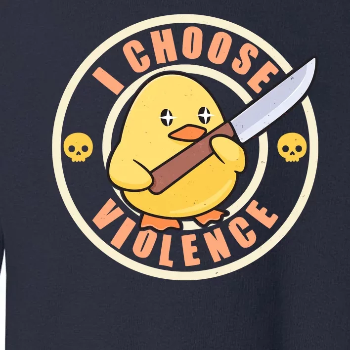 Funny I Choose Violence Baby Chick With Knife Toddler Sweatshirt