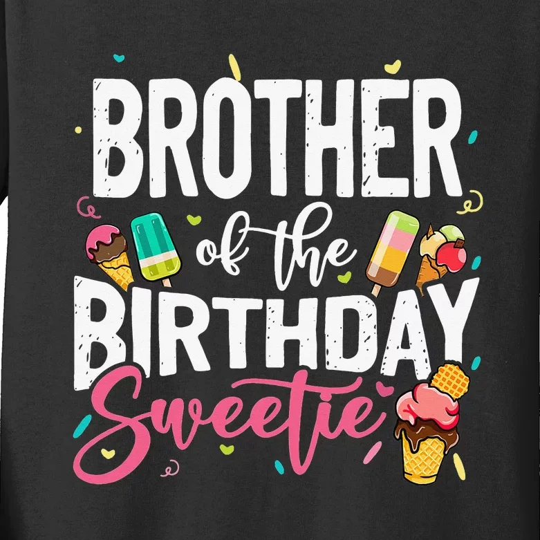 Funny Ice Cream Theme Party Brother Of The Birthday Sweetie Kids Long Sleeve Shirt