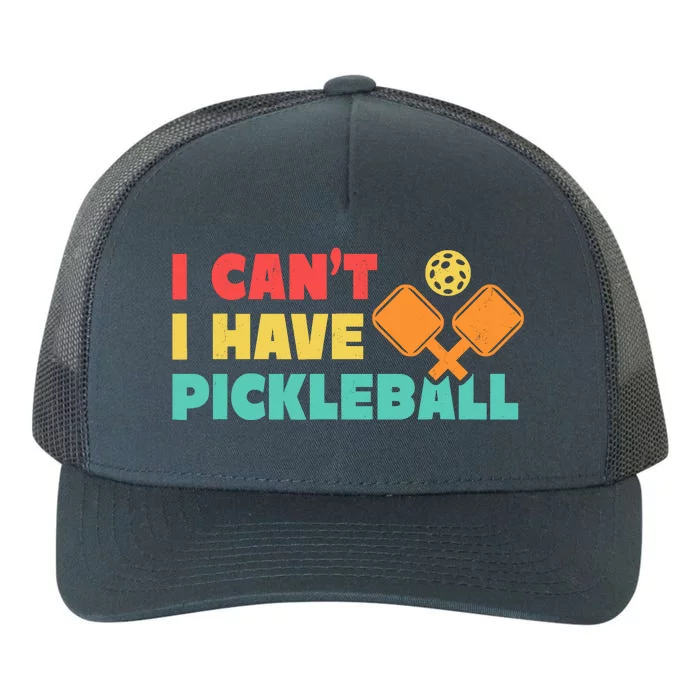 Funny I Cant I Have Pickleball For Pickleball Yupoong Adult 5-Panel Trucker Hat