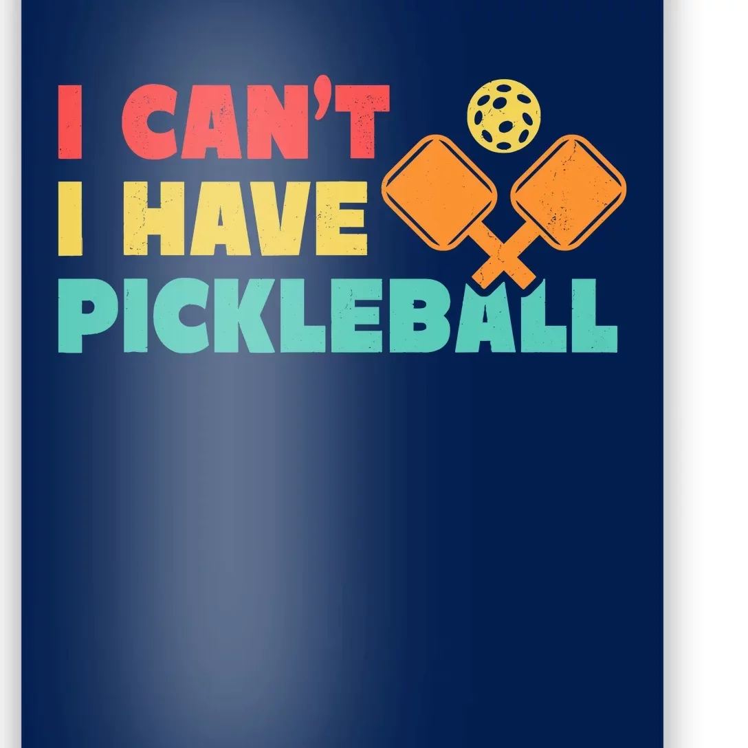 Funny I Cant I Have Pickleball For Pickleball Poster