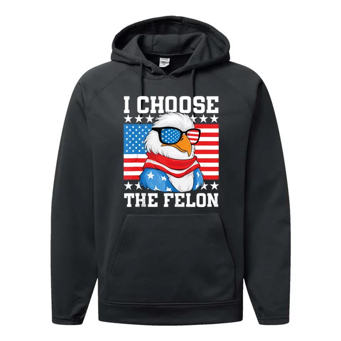 Funny I Choose The Felon 2024 Us Flag Election Eagle Performance Fleece Hoodie