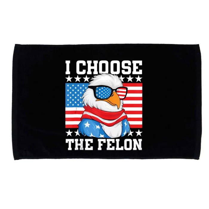 Funny I Choose The Felon 2024 Us Flag Election Eagle Microfiber Hand Towel