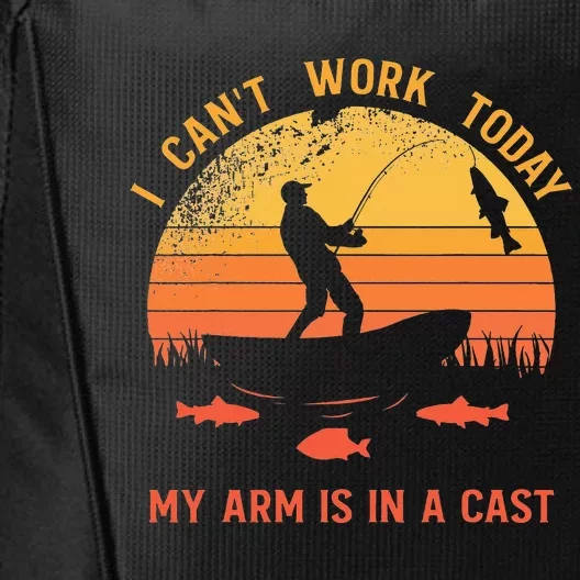 Fisherman I Cant Work Today My Arm Is In A Cast City Backpack