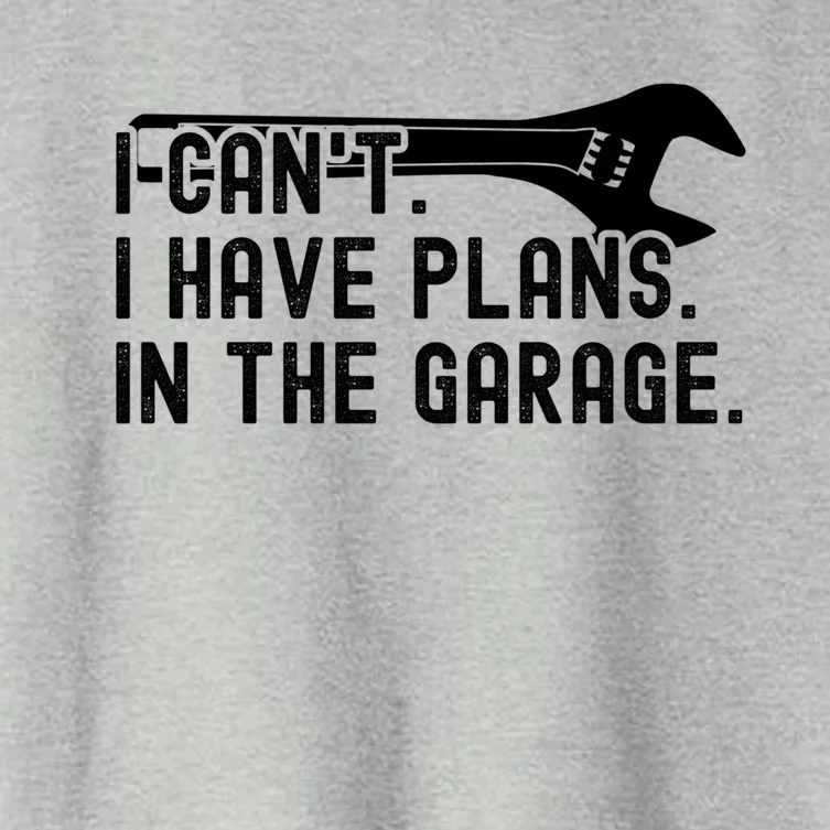 Funny I Can't I Have Plans In The Garage Auto Mechanics Gift Women's Crop Top Tee