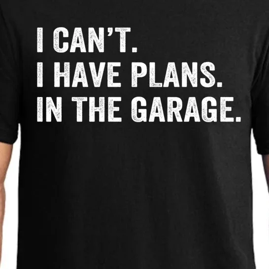 Funny I Can't I Have Plans In The Garage Car Fixing Design Gift Pajama Set