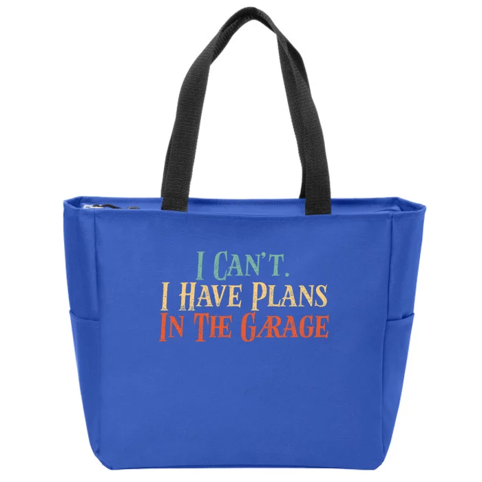 Funny I Can't I Have Plans In The Garage Distressed Funny Gift Zip Tote Bag